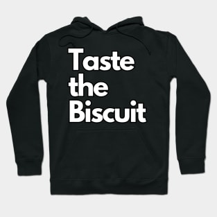 Taste the Biscuit Hoodie
